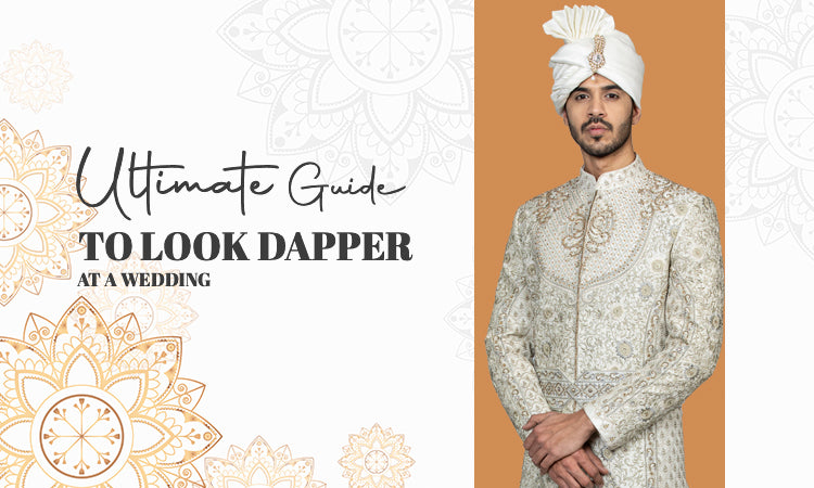 Ultimate Guide to Look Dapper at a Wedding