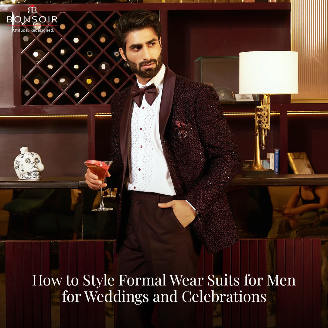 How to Style Formal Wear Suits for Men for Weddings and Celebrations Bonsoir How to Style Formal Wear Suits for Men for Weddings and Celebrations Bonsoir