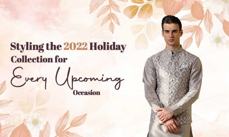 Styling the 2022 Holiday Collection for Every Upcoming Occasion