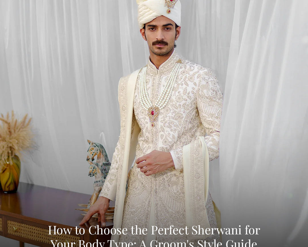 How to Choose the Perfect Sherwani for Your Body Type: A Groom's Style Guide