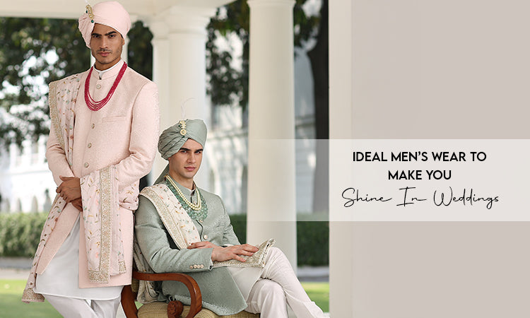 Ideal Men’s Wear To Make You Shine In Weddings