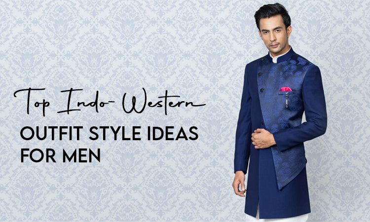 Top Indo-Western Outfit Style Ideas for Men