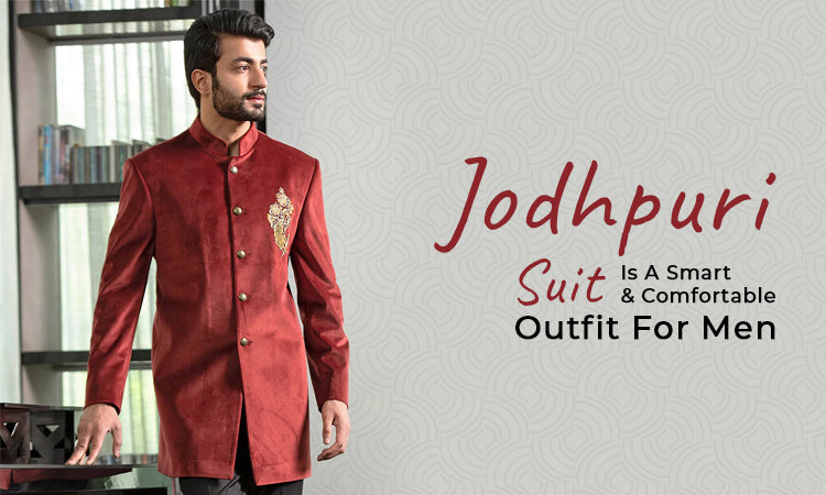 Jodhpuri Suit is A Smart and Comfortable Outfit for Men