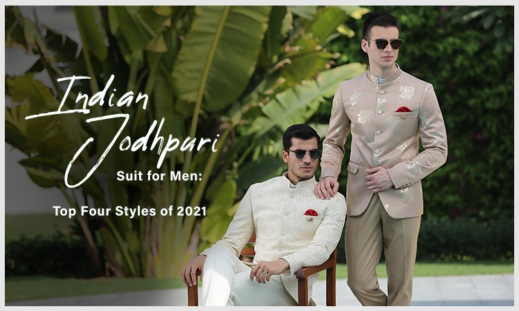 Indian Jodhpuri Suit for Men: Top Four Styles of 2021