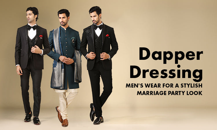 Dapper Image Dapper Dressing: Men's Wear for a Stylish Marriage Party Look – Bonsoir
