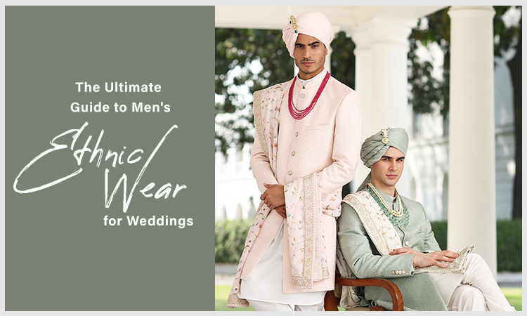 The Ultimate Guide to Men's Ethnic Wear for Weddings – Bonsoir