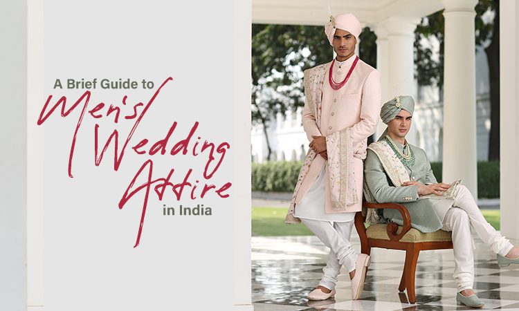 A Brief Guide to Men’s Wedding Attire in India